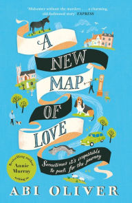 Title: A New Map of Love, Author: Abi Oliver