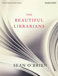 Title: The Beautiful Librarians, Author: Sean O'Brien