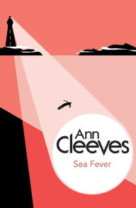 Title: Sea Fever, Author: Ann Cleeves Winner of the Crime Writer's Association Diamond Dagger Award