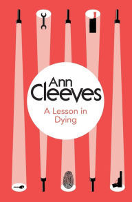 Title: A Lesson in Dying (Inspector Ramsay Series #1), Author: Ann Cleeves