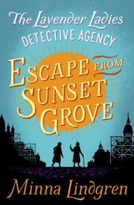 Title: Escape from Sunset Grove, Author: Minna Lindgren