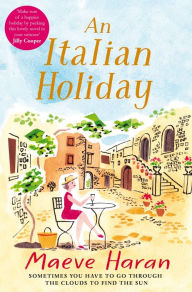 Title: An Italian Holiday, Author: Maeve Haran