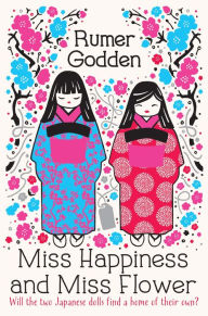 Title: Miss Happiness and Miss Flower, Author: Rumer Godden