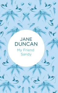 Title: My Friend Sandy, Author: Jane Duncan