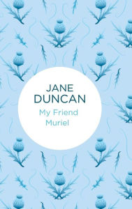 Title: My Friend Muriel, Author: Jane Duncan