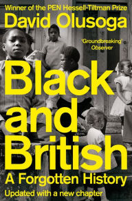 Title: Black and British: A Forgotten History, Author: David Olusoga