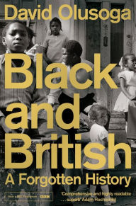 Title: Black and British: A Forgotten History, Author: David Olusoga