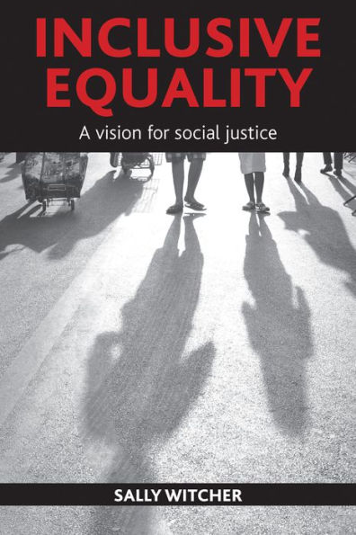 Inclusive Equality: A Vision for Social Justice