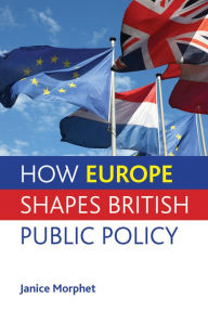 Title: How Europe Shapes British Public Policy, Author: Janice Morphet