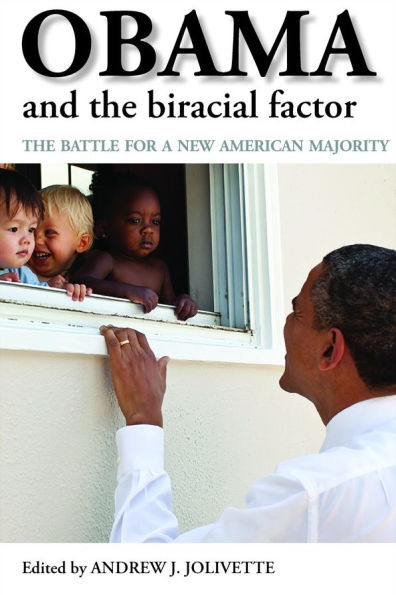 Obama and The Biracial Factor: Battle for a New American Majority
