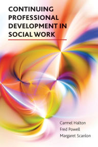 Title: Continuing Professional Development in Social Work, Author: Carmel Halton