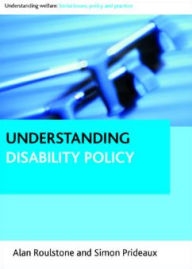 Title: Understanding Disability Policy, Author: Alan Roulstone