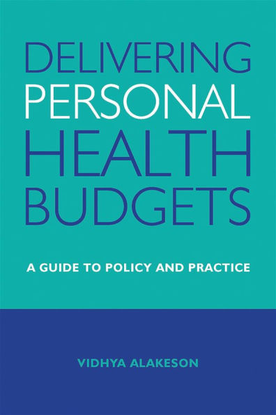 Delivering Personal Health Budgets: A Guide to Policy and Practice