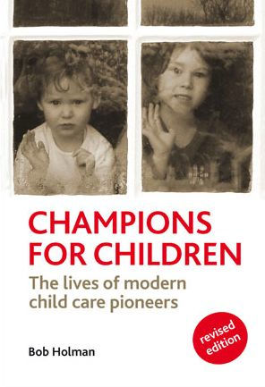 Champions for Children: The Lives of Modern Child Care Pioneers