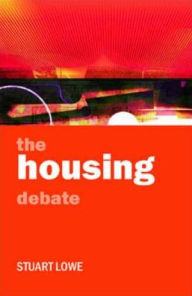 Title: The housing debate, Author: Stuart Lowe