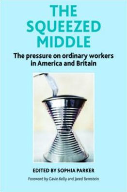 The Squeezed Middle: The Pressure on Ordinary Workers in America and Britain