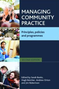 Title: Managing Community Practice: Principles, Policies and Programmes, Author: Sarah Banks