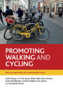 Promoting Walking and Cycling: New Perspectives on Sustainable Travel