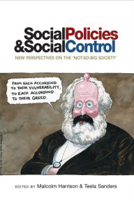 Title: Social Policies and Social Control: New Perspectives on the 'Not-So-Big Society', Author: Malcolm Harrison