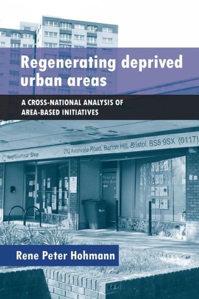 Regenerating Deprived Urban Areas: A Cross National Analysis of Area-Based Initiatives