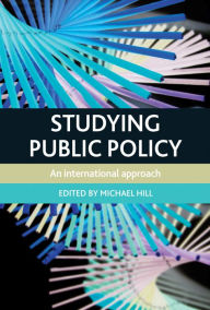 Title: Studying Public Policy: An International Approach, Author: Michael Hill