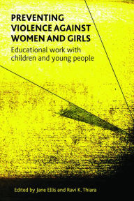 Title: Preventing Violence against Women and Girls: Educational Work with Children and Young People, Author: Jane Ellis