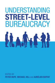 Title: Understanding Street-Level Bureaucracy, Author: Peter Hupe