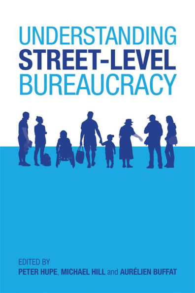 Understanding Street-Level Bureaucracy