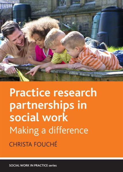 Practice Research Partnerships Social Work: Making a Difference