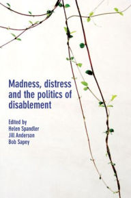 Title: Madness, Distress and the Politics of Disablement, Author: Helen Spandler