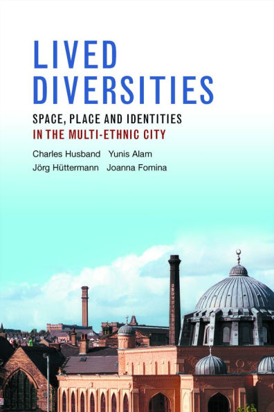 Lived Diversities: Space, Place and Identities the Multi-Ethnic City