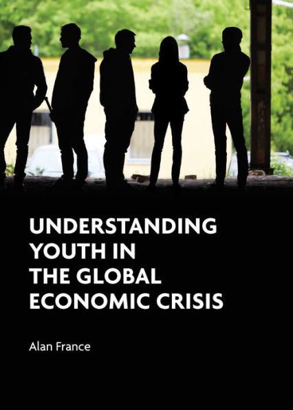 Understanding Youth in the Global Economic Crisis / Edition 1