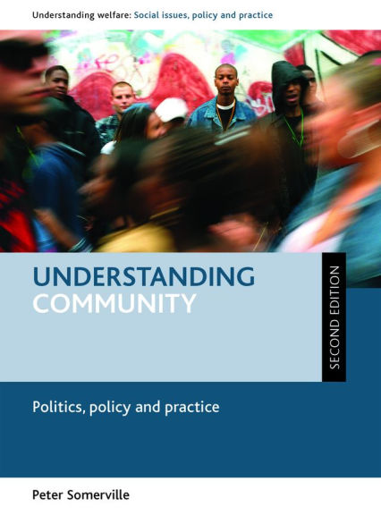 Understanding Community: Politics, Policy and Practice
