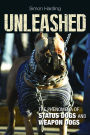 Unleashed: The Phenomena of Status Dogs and Weapon Dogs