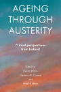 Ageing through Austerity: Critical Perspectives from Ireland