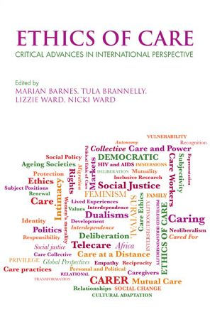 Ethics of Care: Critical Advances in International Perspective / Edition 1