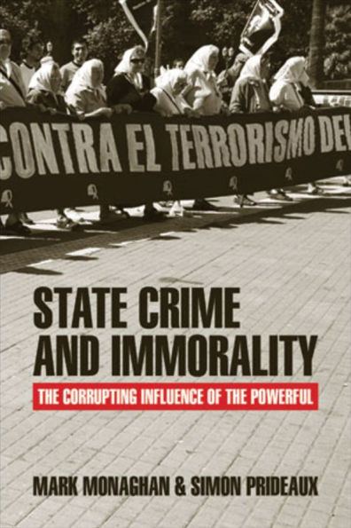 State Crime and Immorality: The Corrupting Influence of the Powerful