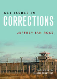 Title: Key Issues in Corrections, Author: Jeffrey Ian Ross