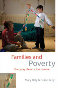 Title: Families and Poverty: Everyday Life on a Low Income, Author: Mary Daly