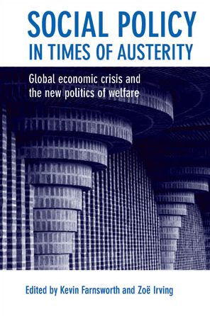 Social Policy Times of Austerity: Global Economic Crisis and the New Politics Welfare