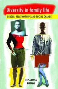 Title: Diversity in Family Life: Gender, Relationships and Social Change, Author: Elisabetta Ruspini