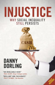 Title: Injustice: Why Social Inequality Still Persists, Author: Danny Dorling