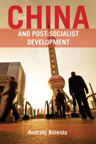 Title: China and Post-Socialist Development, Author: Andrzej Bolesta