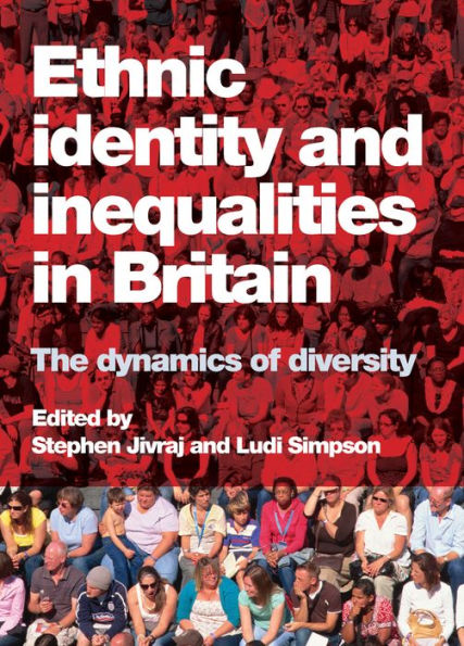 Ethnic Identity and Inequalities Britain: The Dynamics of Diversity