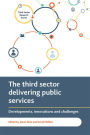 The Third Sector Delivering Public Services: Developments, Innovations and Challenges