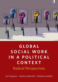 Title: Global Social Work in a Political Context: Radical Perspectives, Author: Iain Ferguson