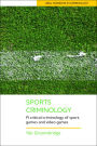 Sports Criminology: A Critical Criminology of Sport and Games