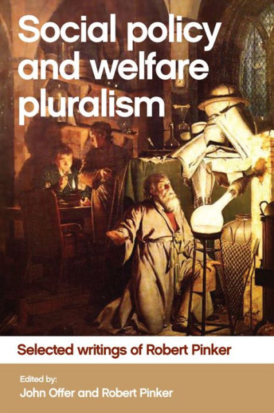 Social Policy and Welfare Pluralism: Selected Writings of Robert Pinker