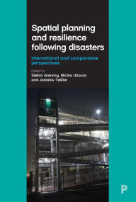 Title: Spatial Planning and Resilience Following Disasters: International and Comparative Perspectives, Author: Stefan Greiving