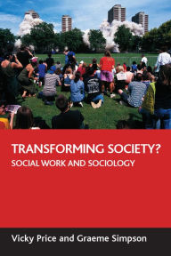 Title: Transforming society?: Social work and sociology, Author: Graeme Simpson